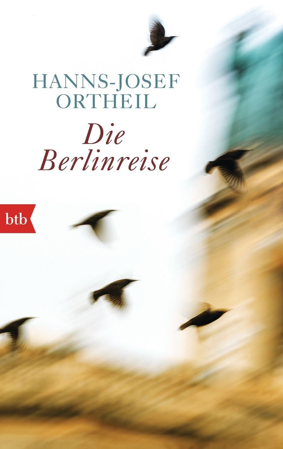 Die Berlinreise / Hanns-Josef Ortheil