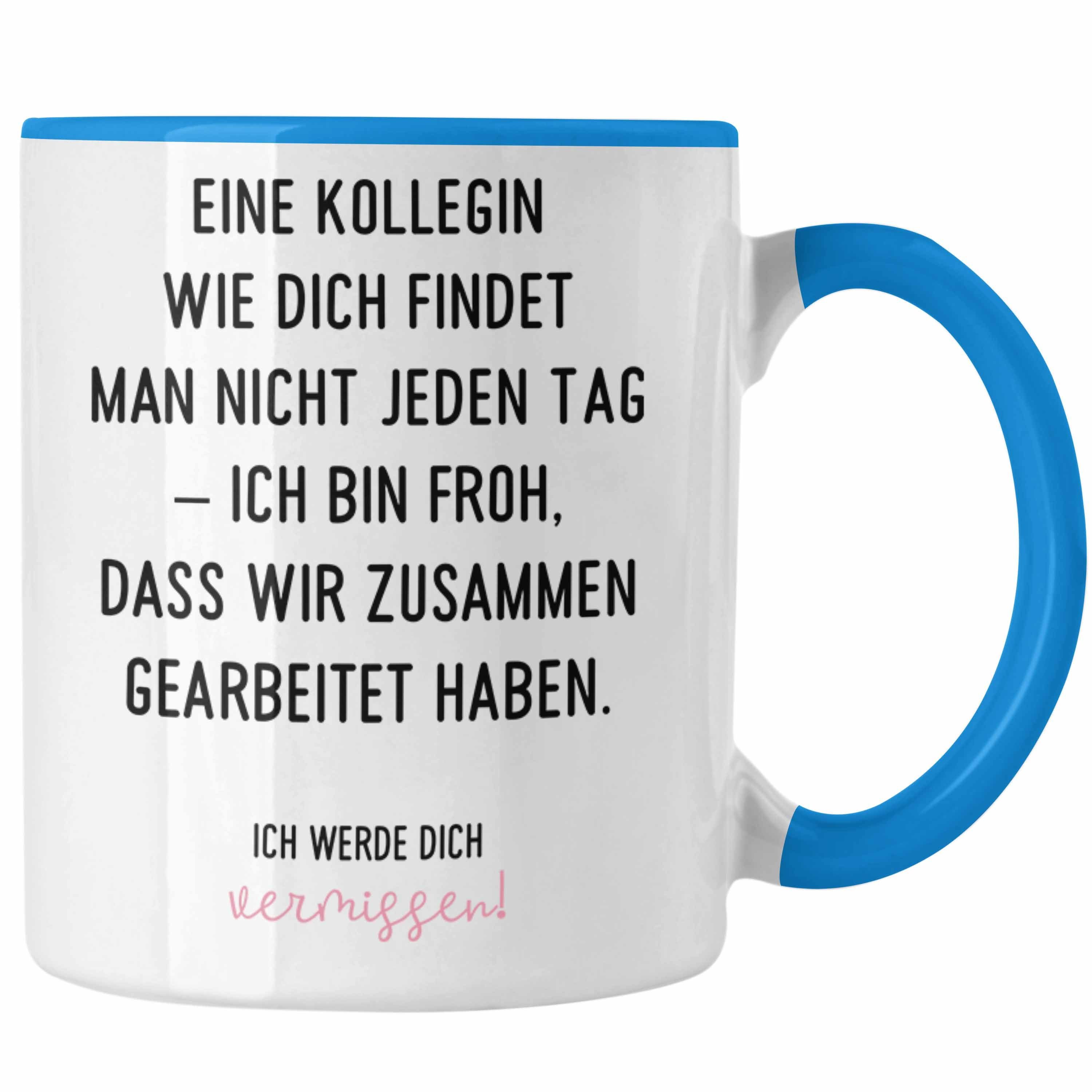 Trendation Tasse Trendation - Eine Kollegin Wie Dich Findet Man Nicht Jeden Tag Tasse Geschenk Abschiedsgeschenk Beste Kollegin Blau