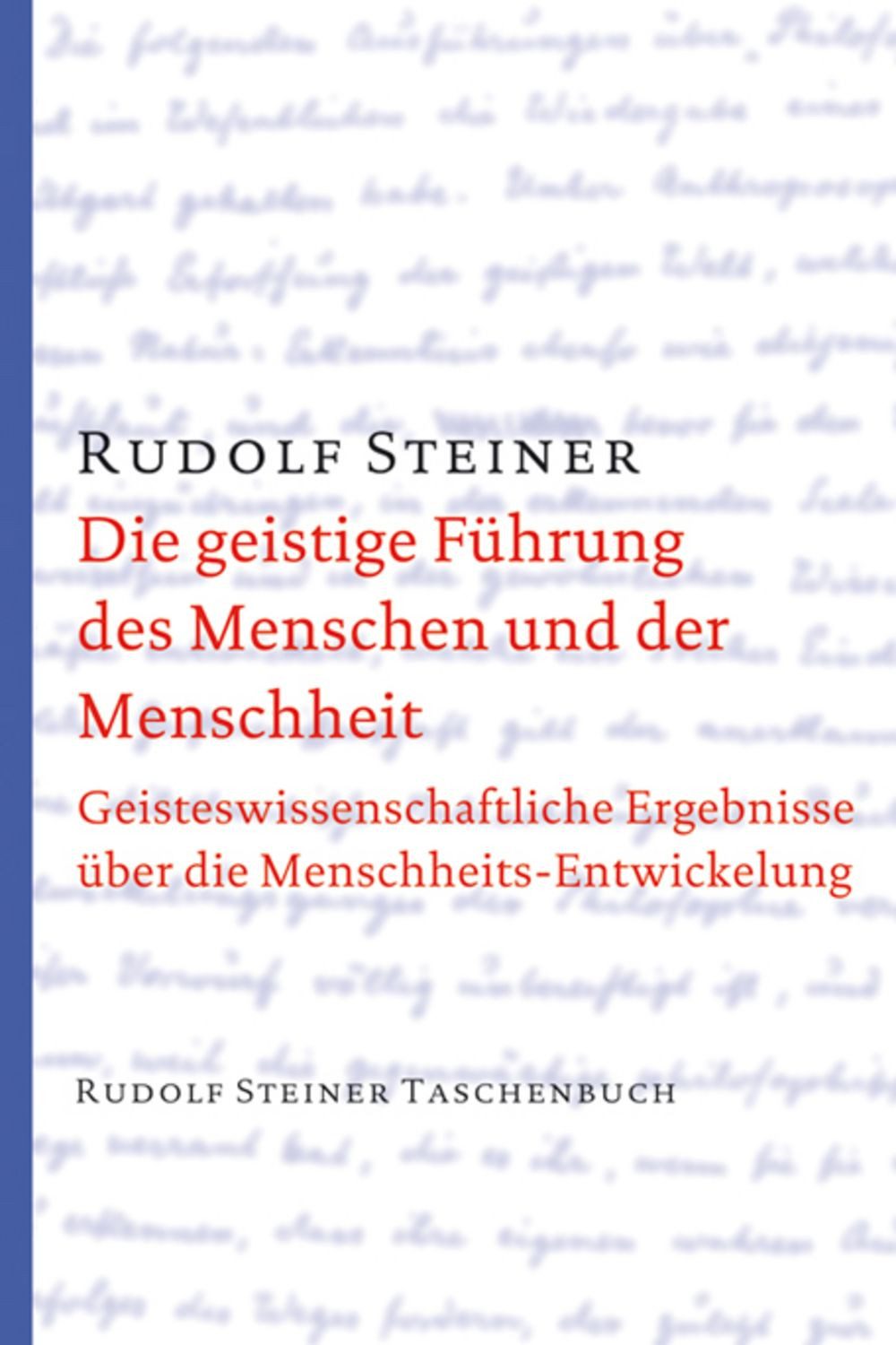 Die geistige Führung des Menschen und der Menschheit / Rudolf Steiner