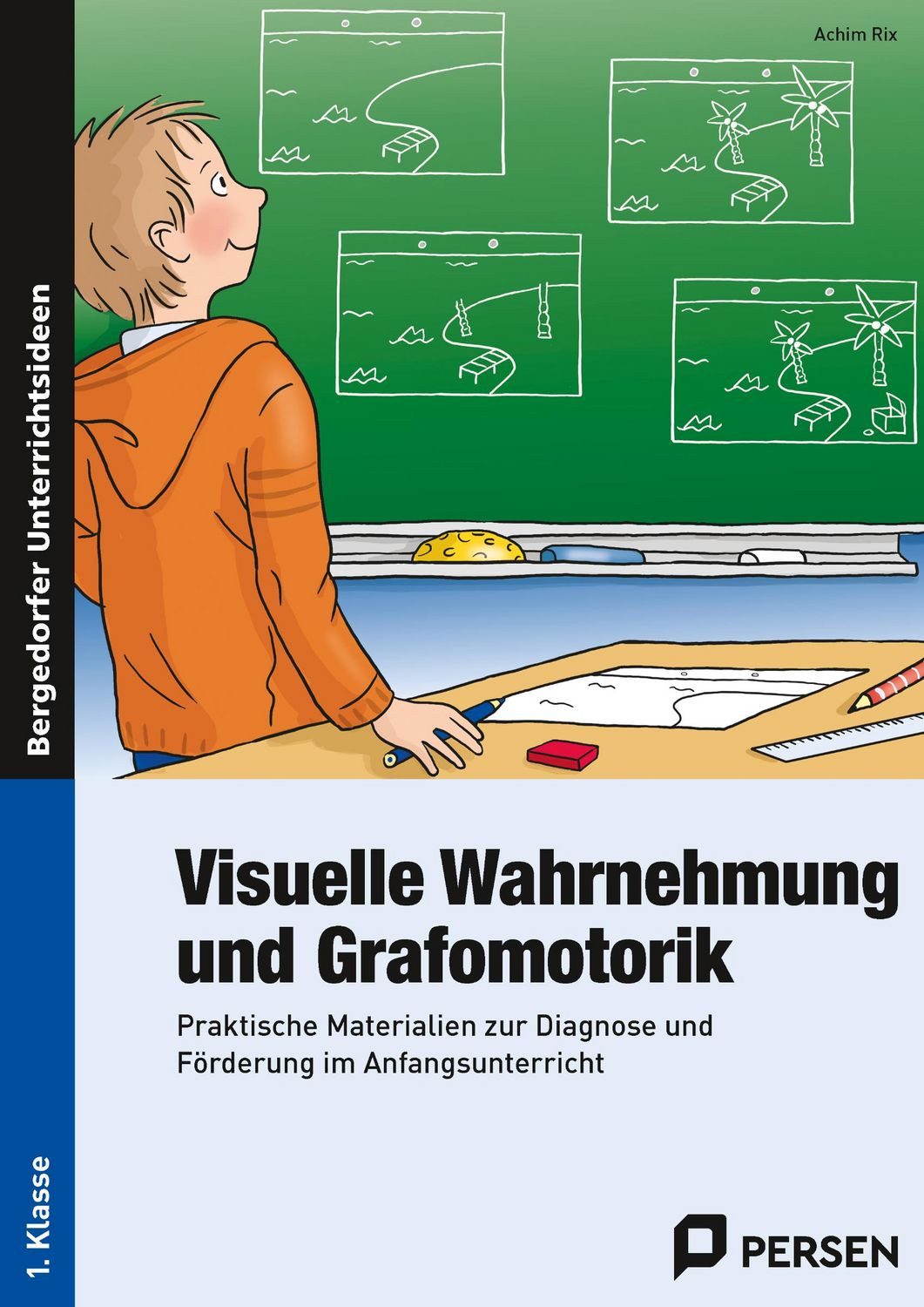 Visuelle Wahrnehmung und Grafomotorik / Achim Rix