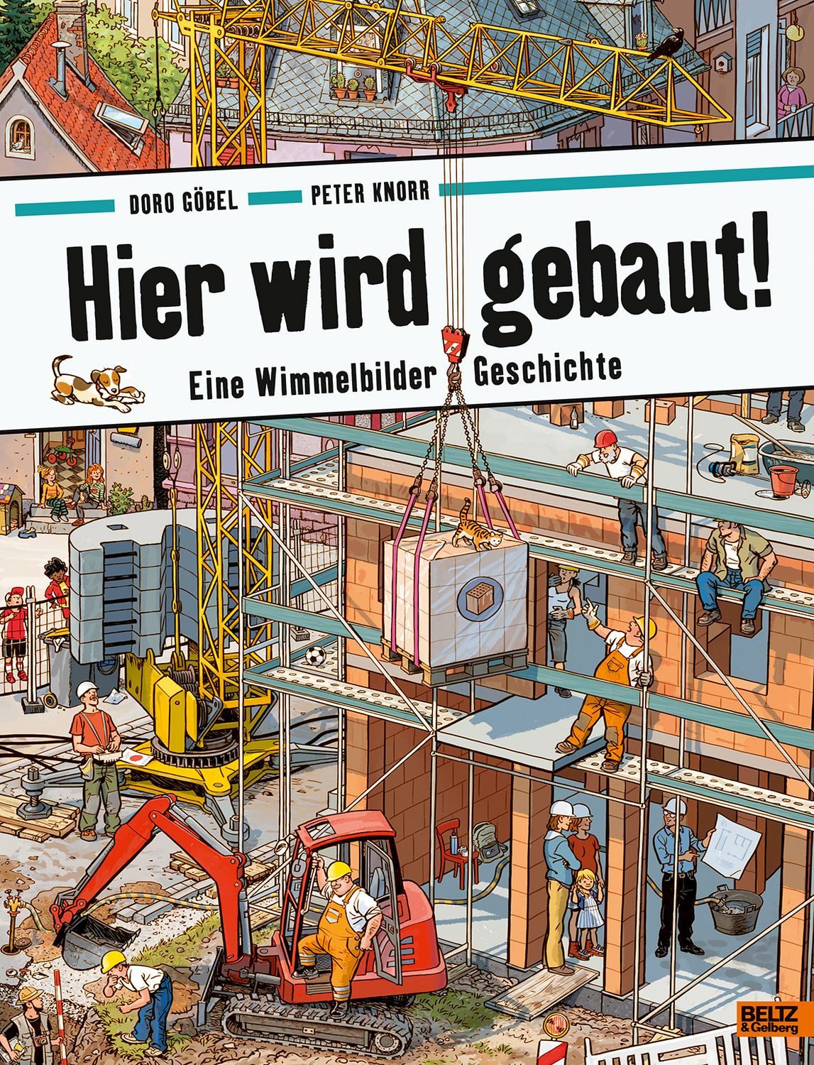 Hier wird gebaut! / Doro Göbel, Peter Knorr