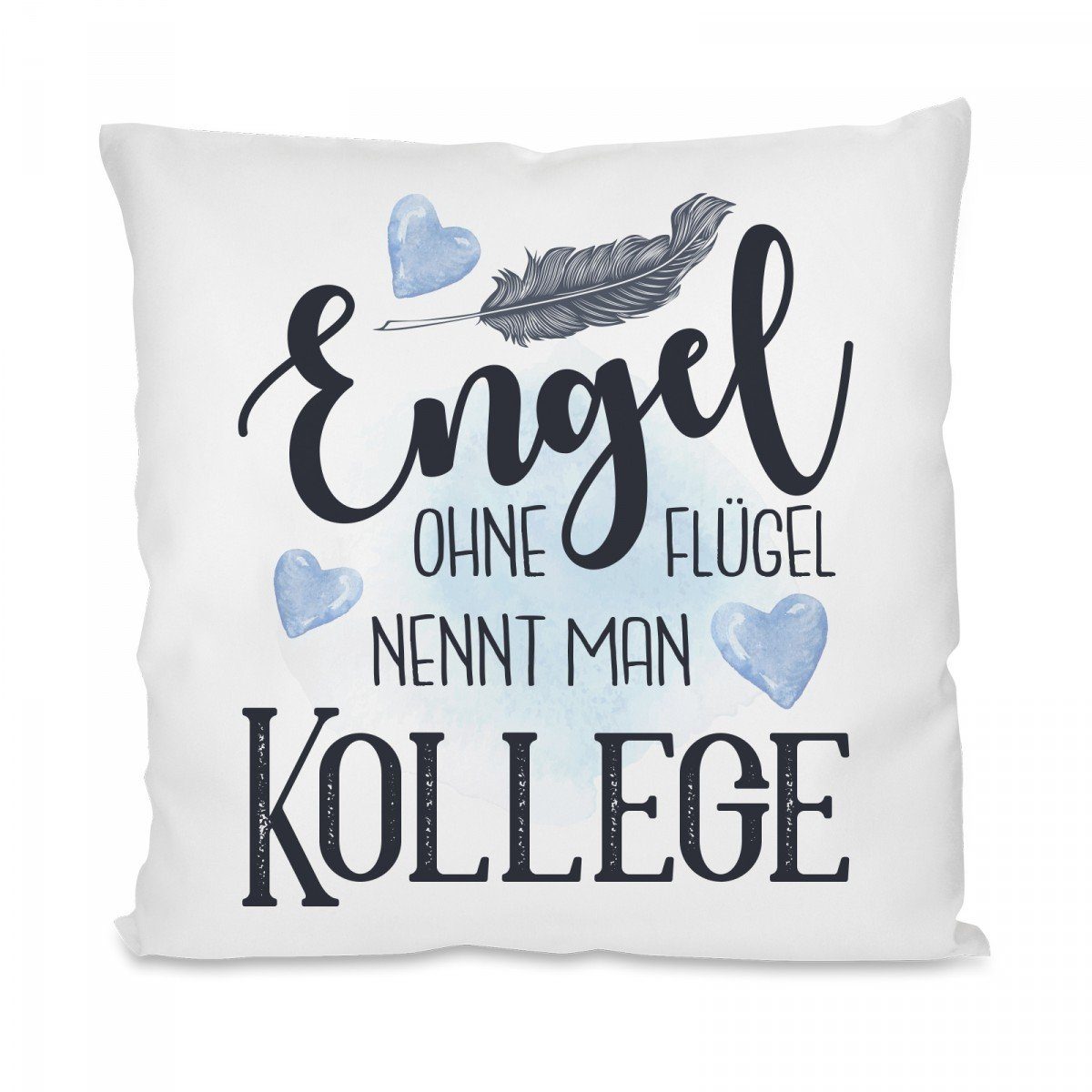 Herzbotschaft Dekokissen Kissen mit einseitigem Motiv Engel ohne Flügel nennt man Kollege, Kissenhülle mit Füllung