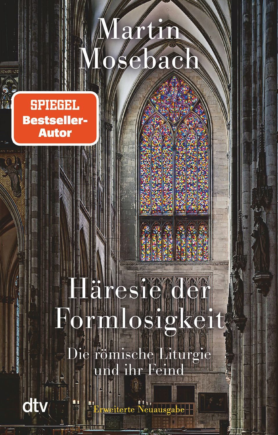 Häresie der Formlosigkeit / Martin Mosebach, Die römische Liturgie und ihr Feind. Erweiterte Neuausgabe