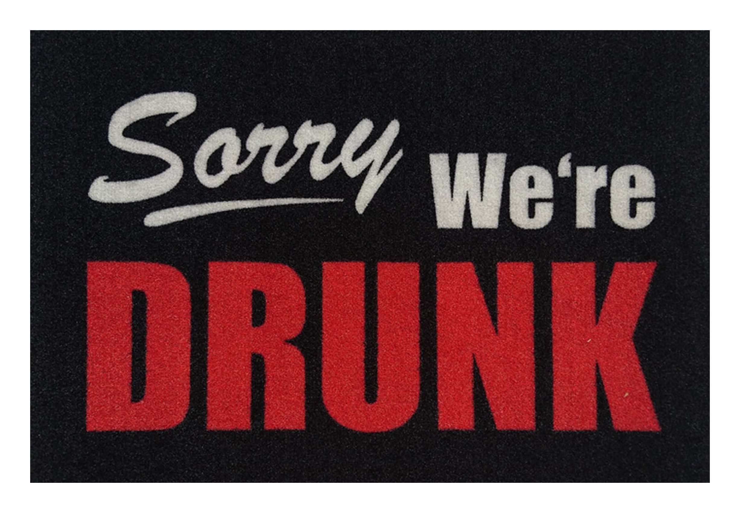 Rockbites Fußmatte Rockbites - Fußmatte Türmatte "Sorry - We are Drunk" Schwarz Nr. 145