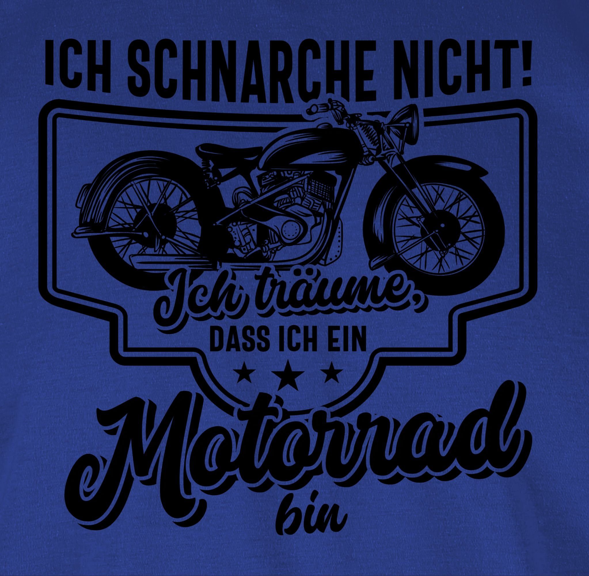 nicht schwarz ich Royalblau ein Shirtracer Ich schnarche T-Shirt Motorrad 3 dass ich Biker Motorrad bin träume