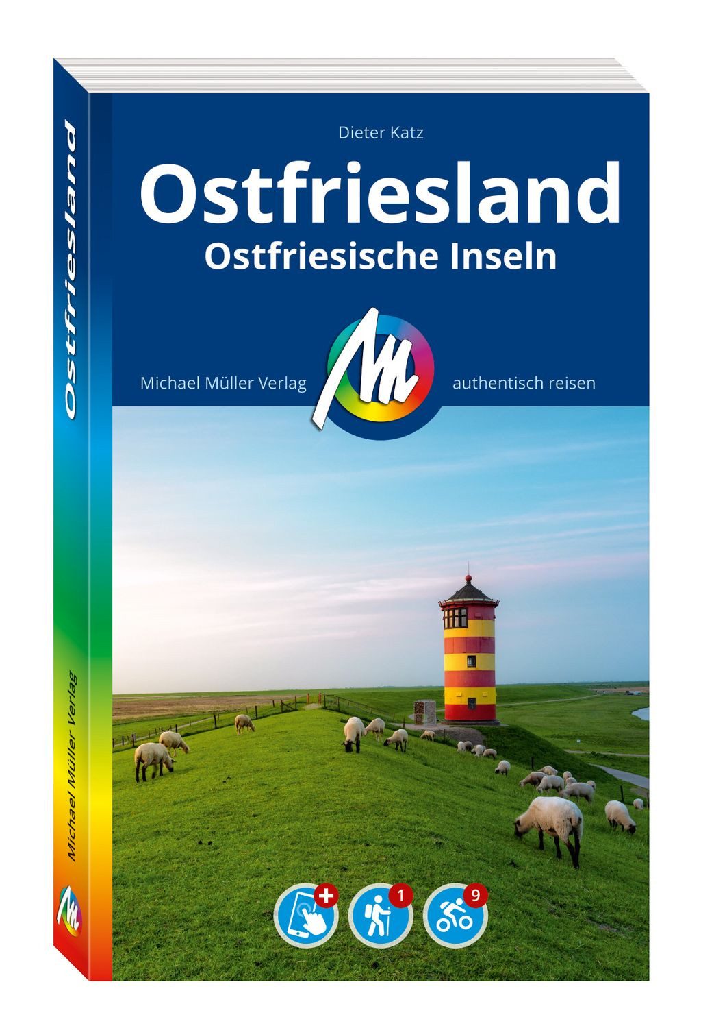 MICHAEL MÜLLER Reiseführer Ostfriesland & Ostfriesische Inseln / Dieter Katz, 100% authentisch, aktuell und vor Ort recherchiert. Inkl. App.
