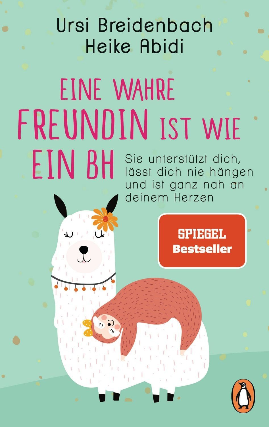 Ratgeber Eine wahre Freundin ist wie ein BH Sie unterstützt dich, lässt dich ni Heike Abidi, Ursi Breidenbach