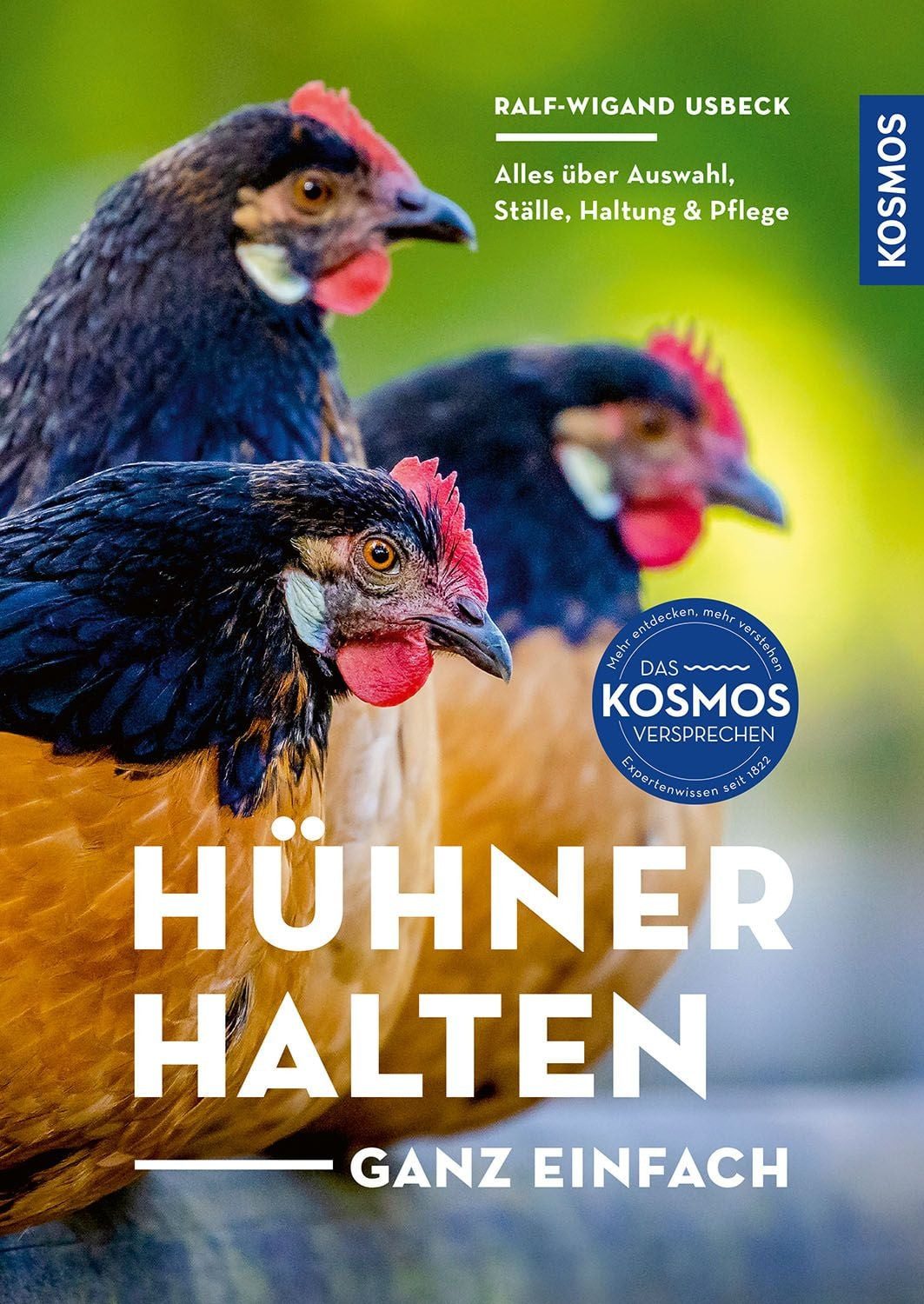 Hühner halten - ganz einfach Auswahl, Ställe, Haltung und Pflege / Ralf-Wigand Usbeck, Auswahl, Ställe, Haltung und Pflege
