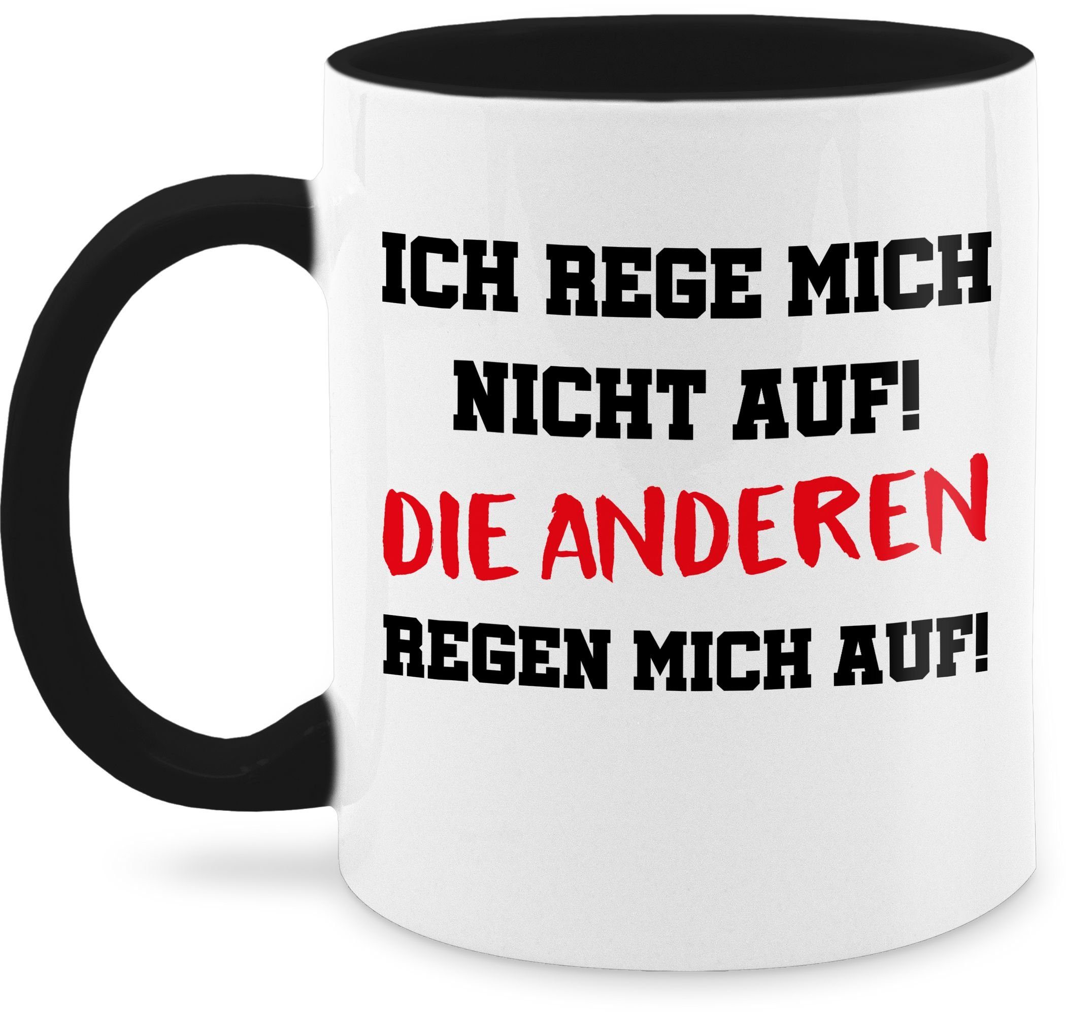Shirtracer Tasse Ich rege mich nicht auf die anderen regen mich auf I Kollegin Geschenk, Keramik, Statement Sprüche