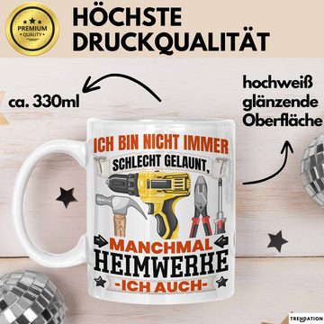 Trendation Tasse Heimwerker Geschenk Tasse Ich Bin Nicht immer Schlecht Gelaunt Männer