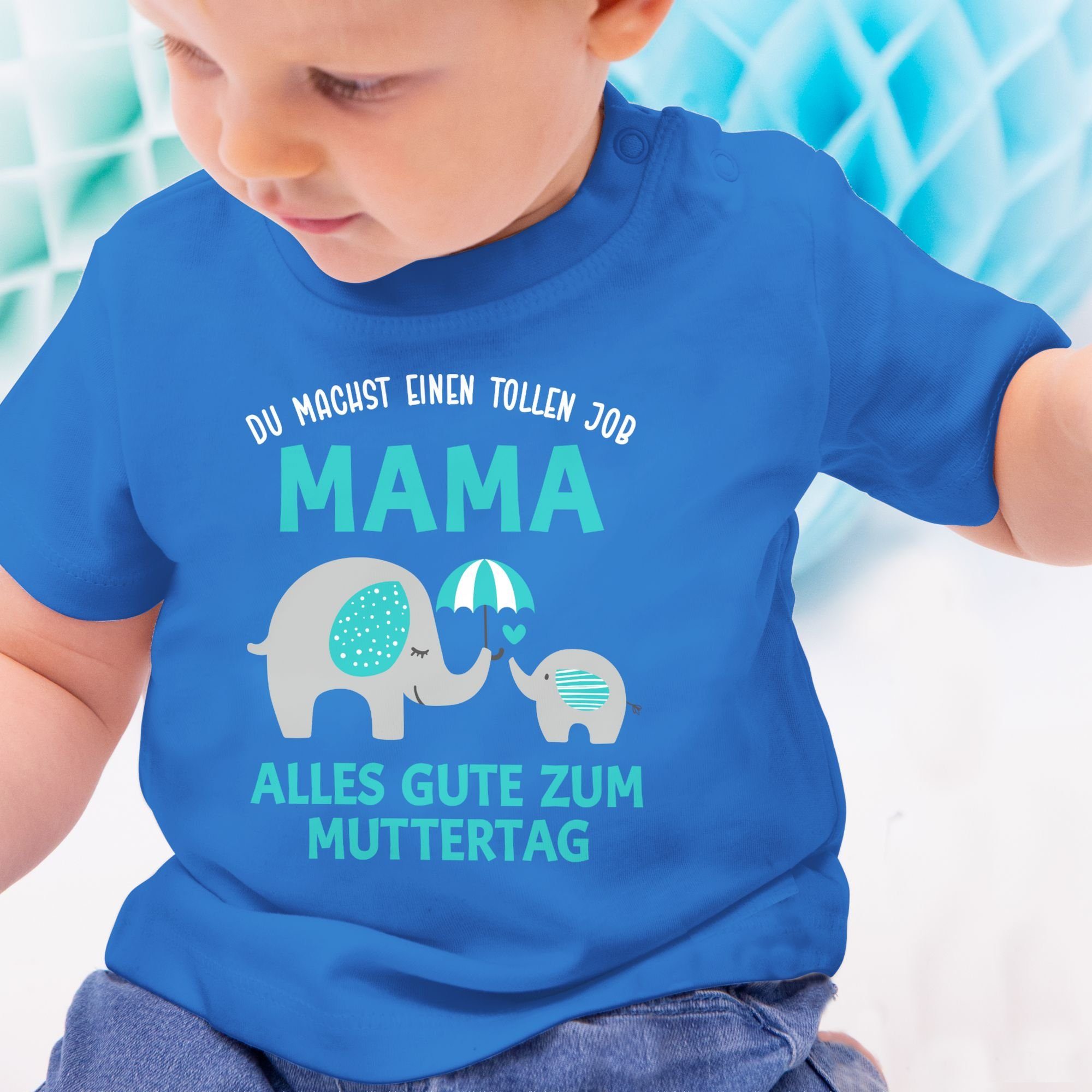 Shirtracer Du tollen Muttertag einen Royalblau Muttertagsgeschenk - T-Shirt Geschenk Zum machst Job 1 3 Mama
