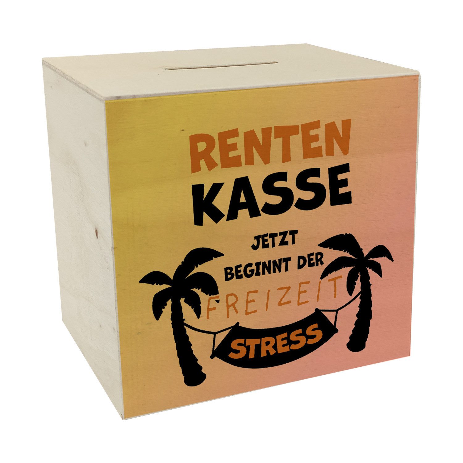Spardose Rentenkasse - jetzt beginnt der Freizeitstress Spardose aus Holz