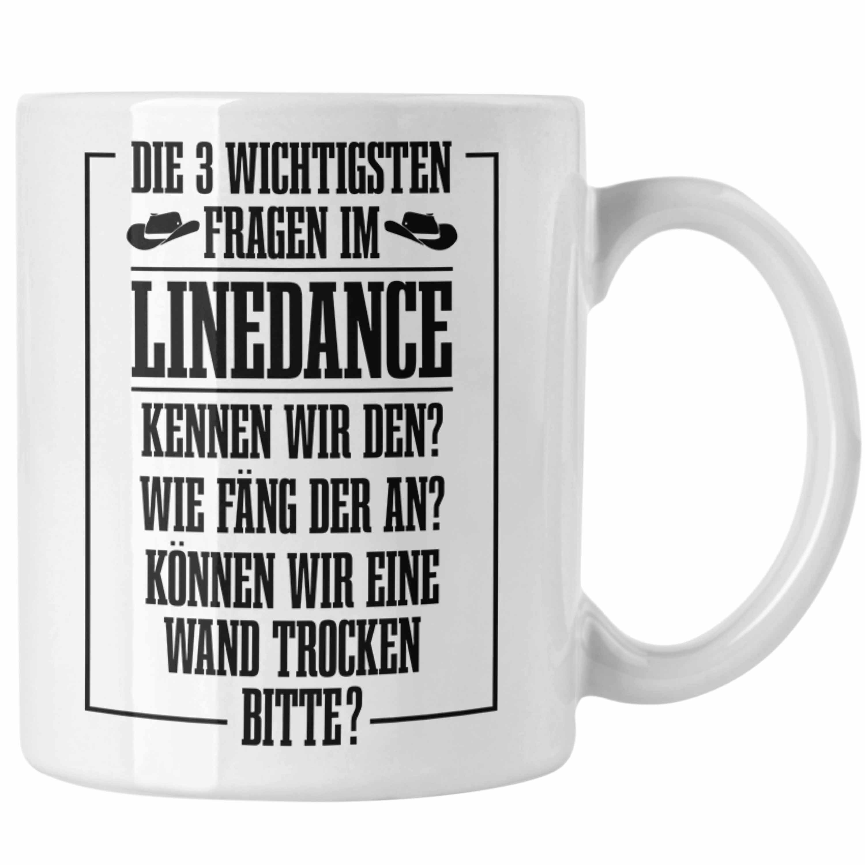 Trendation Tasse Linedance Geschenke Tasse Geschenkidee Spruch Line Dance Frauen Sprüc Weiss