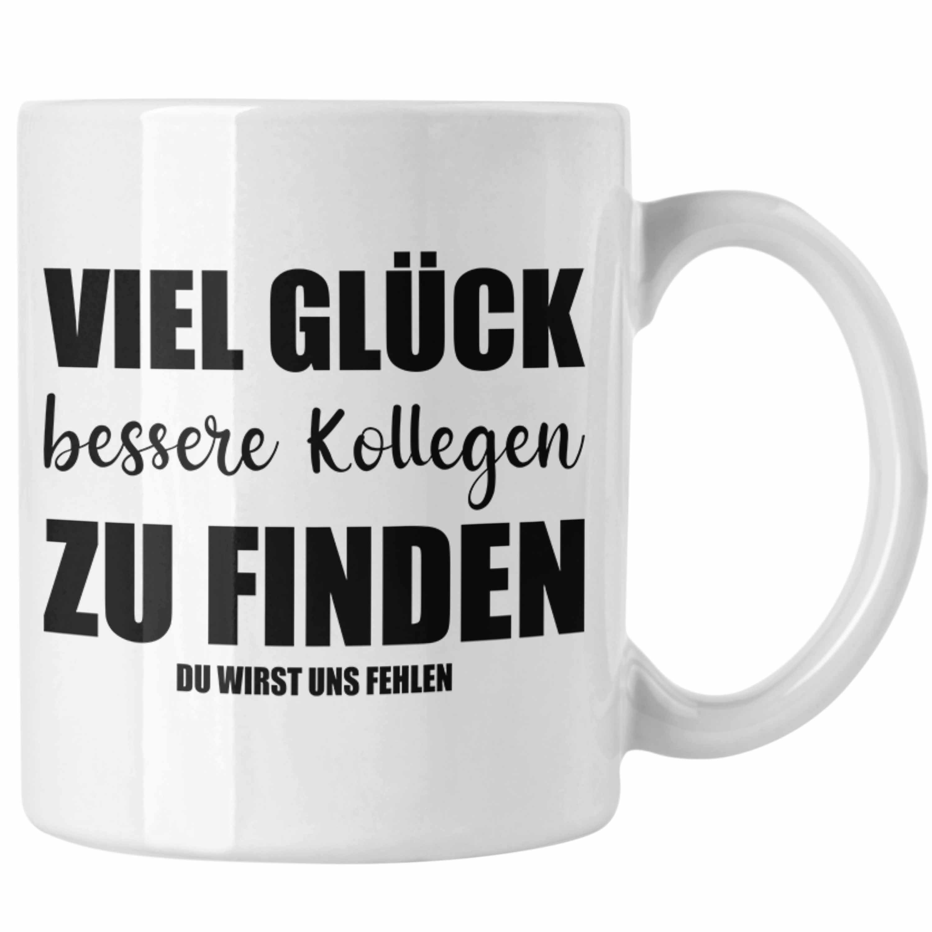 Trendation Tasse Jobwechsel Tasse Geschenk Sprüche Kollegin Glück Kollege Weiss Lustig Viel - Abschiedsgeschenk