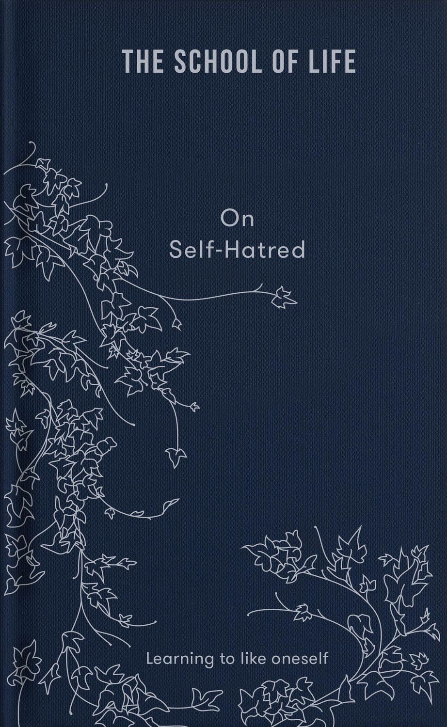 On Self-hatred / The School of Life