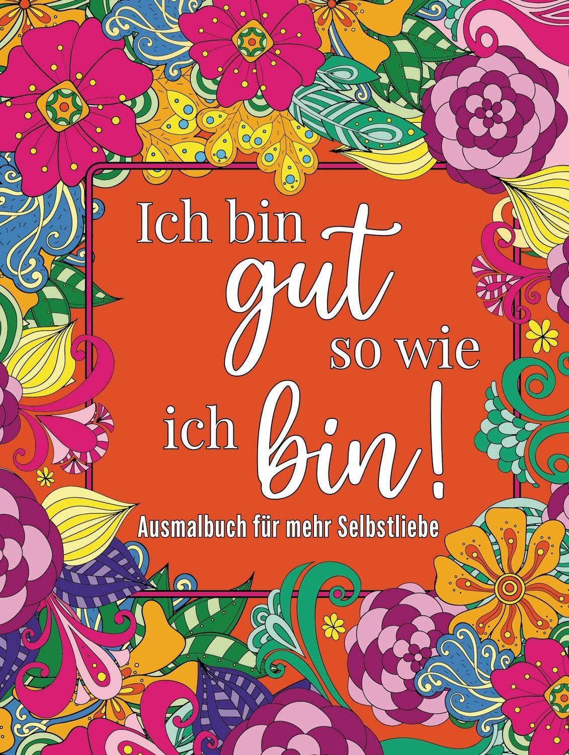 DIY-Buch Malbuch für Erwachsene Ausmalen für mehr Selbstliebe, Stressabbau, Ent diverse