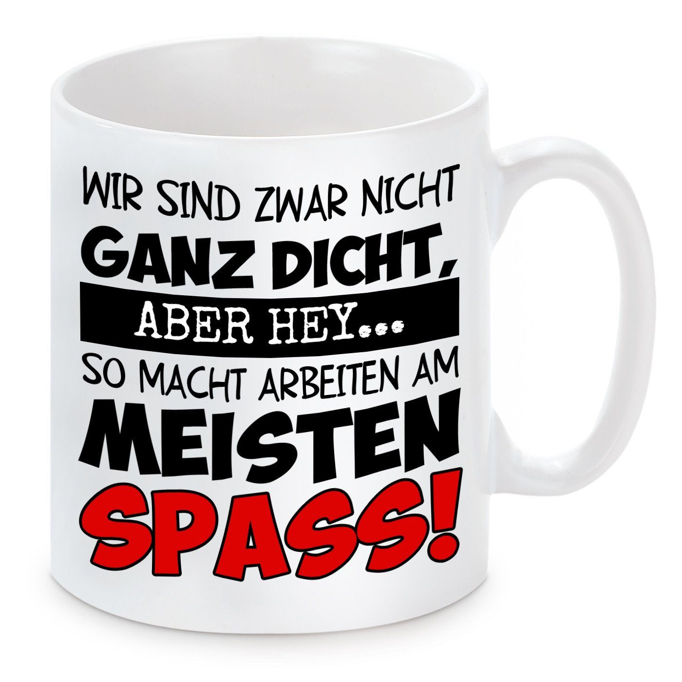 Herzbotschaft Tasse Kaffeebecher mit Motiv Wir sind zwar nicht ganz dicht, Keramik, Kaffeetasse spülmaschinenfest und mikrowellengeeignet