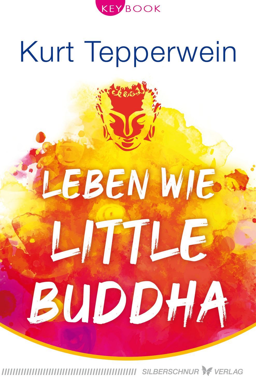 Ratgeber Leben wie Little Buddha Kurt Tepperwein