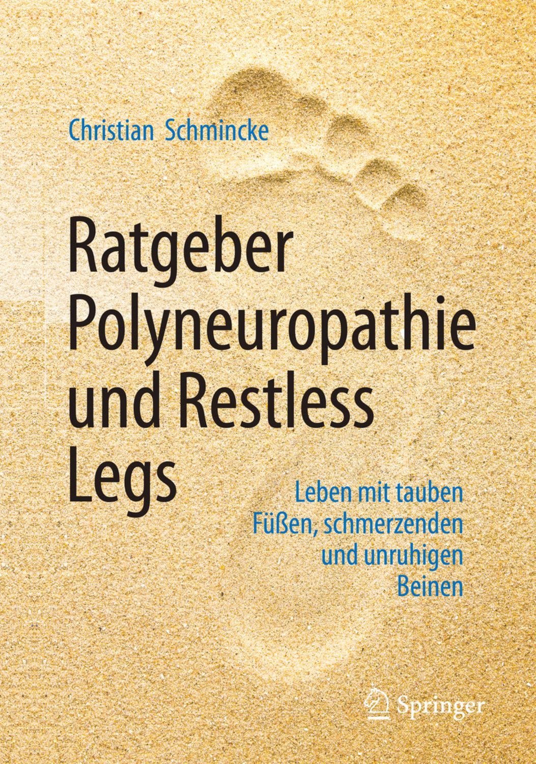 Ratgeber Polyneuropathie und Restless Legs / Christian Schmincke