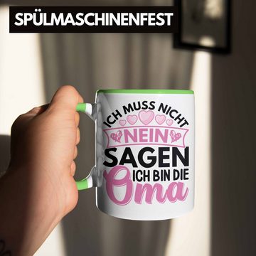 Trendation Tasse Trendation - Oma Geschenk Tasse Lustiger Spruch Ich Muss Nicht Nein Sagen Ich Bin Die Oma Geschenkidee Lustig