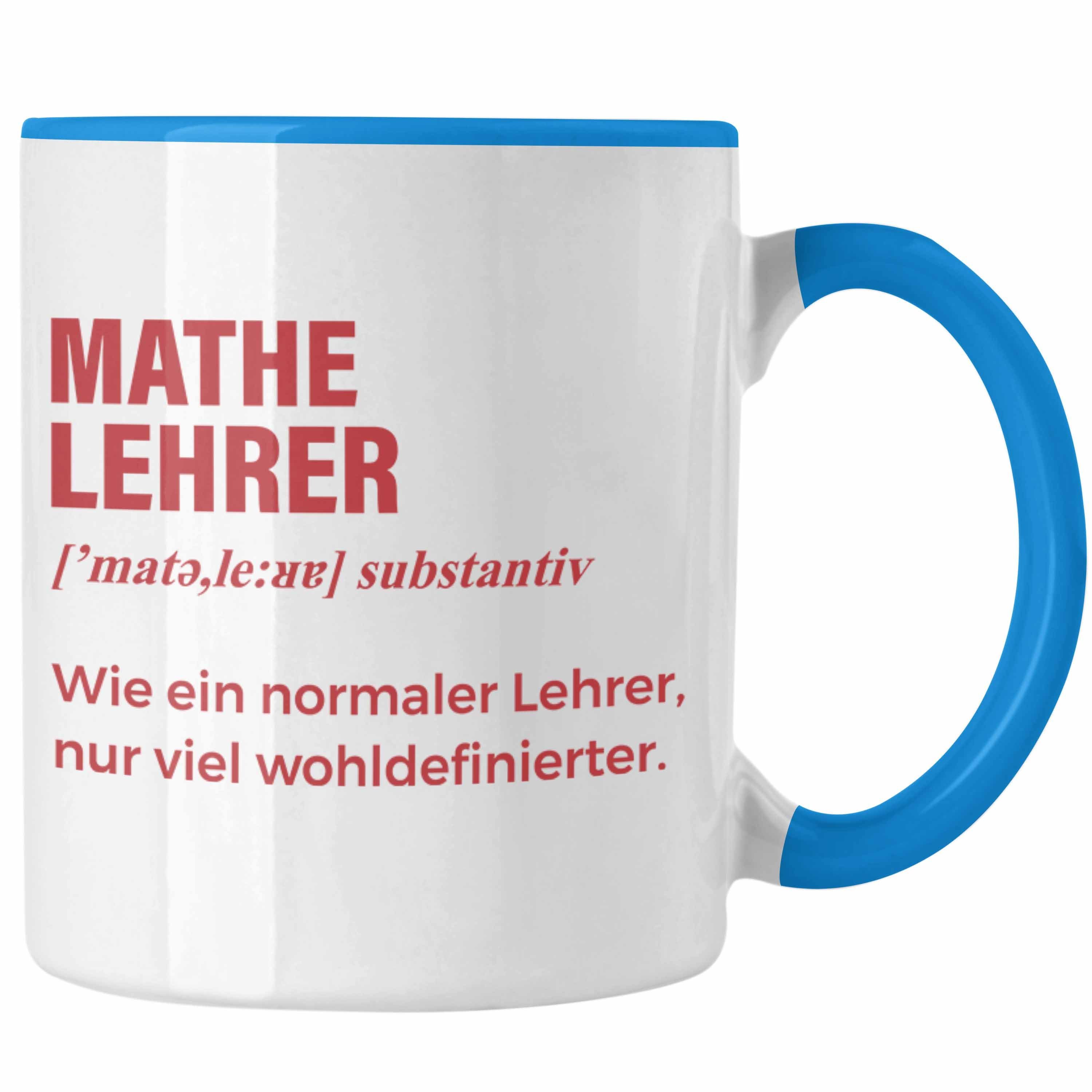 Trendation Tasse Mathelehrer Tassen Geschenk Spruch - Mathematiker Lehrer mit Tasse Wie Kaffeetasse ein Trendation Blau Lustig Normaler