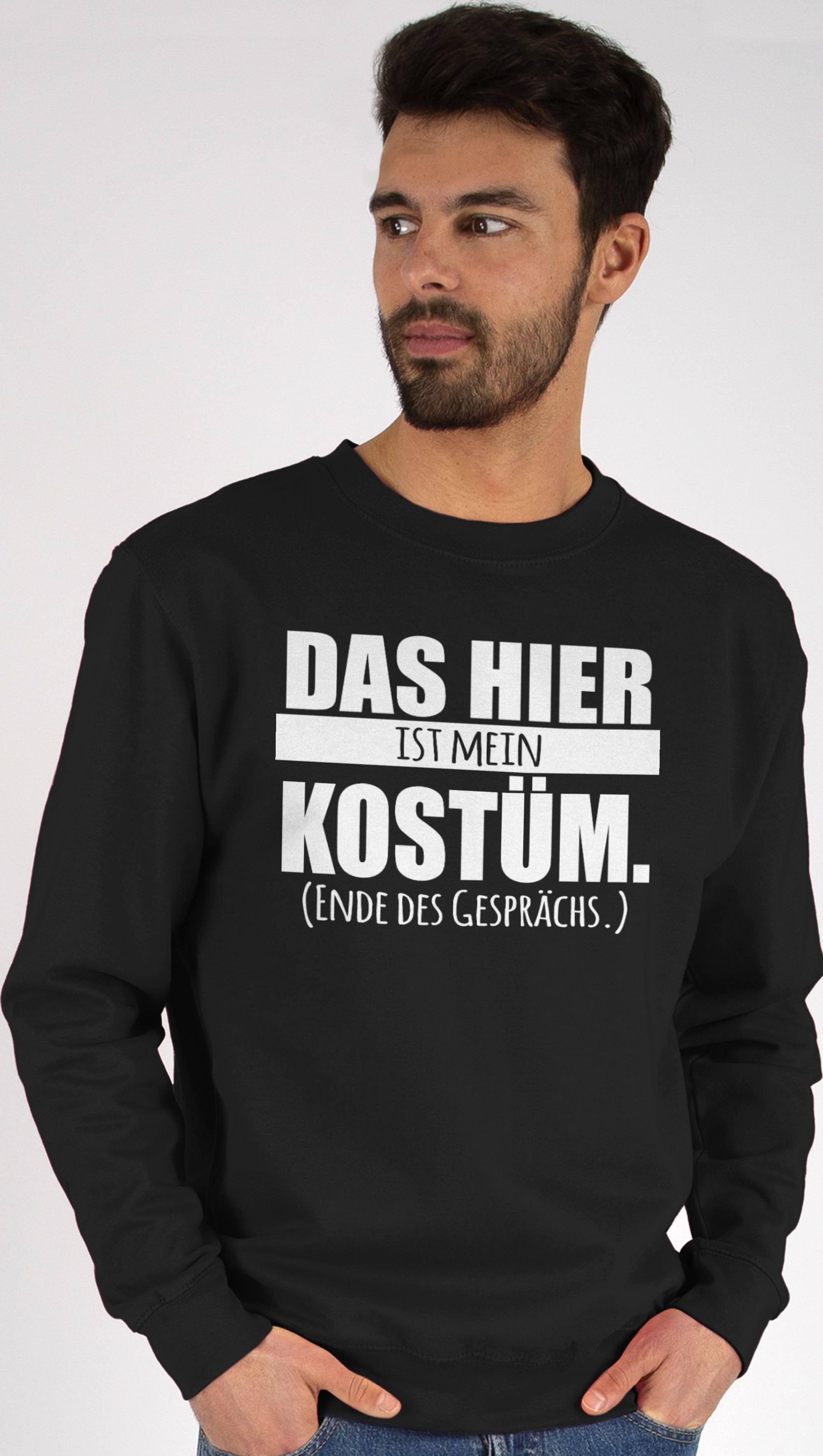 Sweatshirt Das hier ist mein Kostüm. Ende des Gesprächs Faschingskostüm I Sprüche