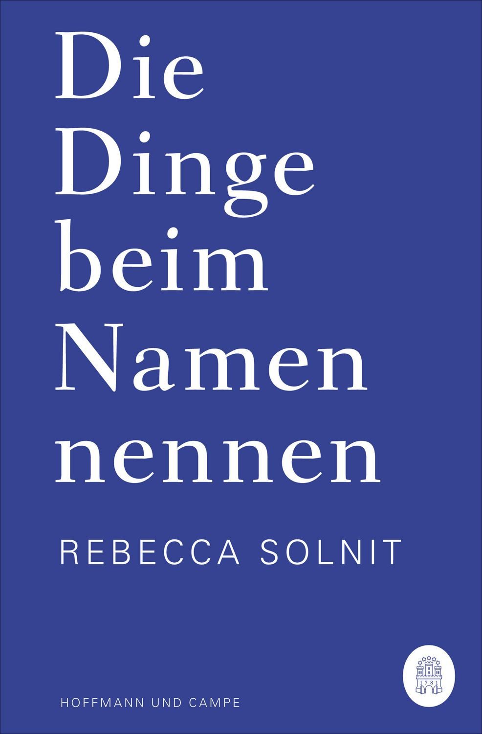 Sachbuch Die Dinge beim Namen nennen Essays Rebecca Solnit