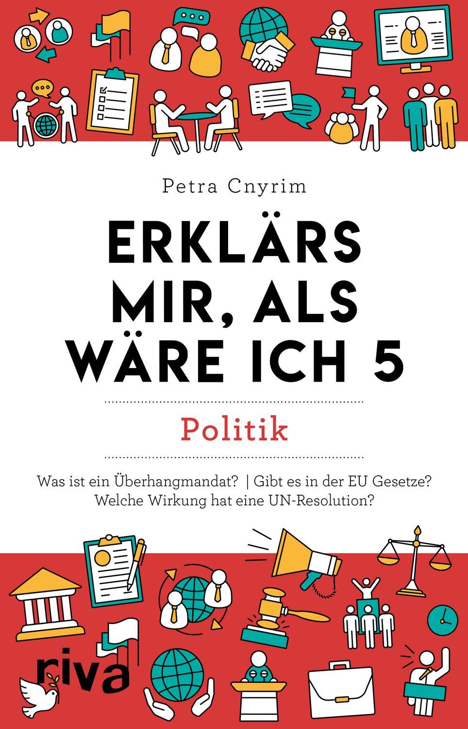 Erklärs mir, als wäre ich 5 Politik. Der Nachfolger zum SPIEGEL-Bestse / Petra Cnyrim