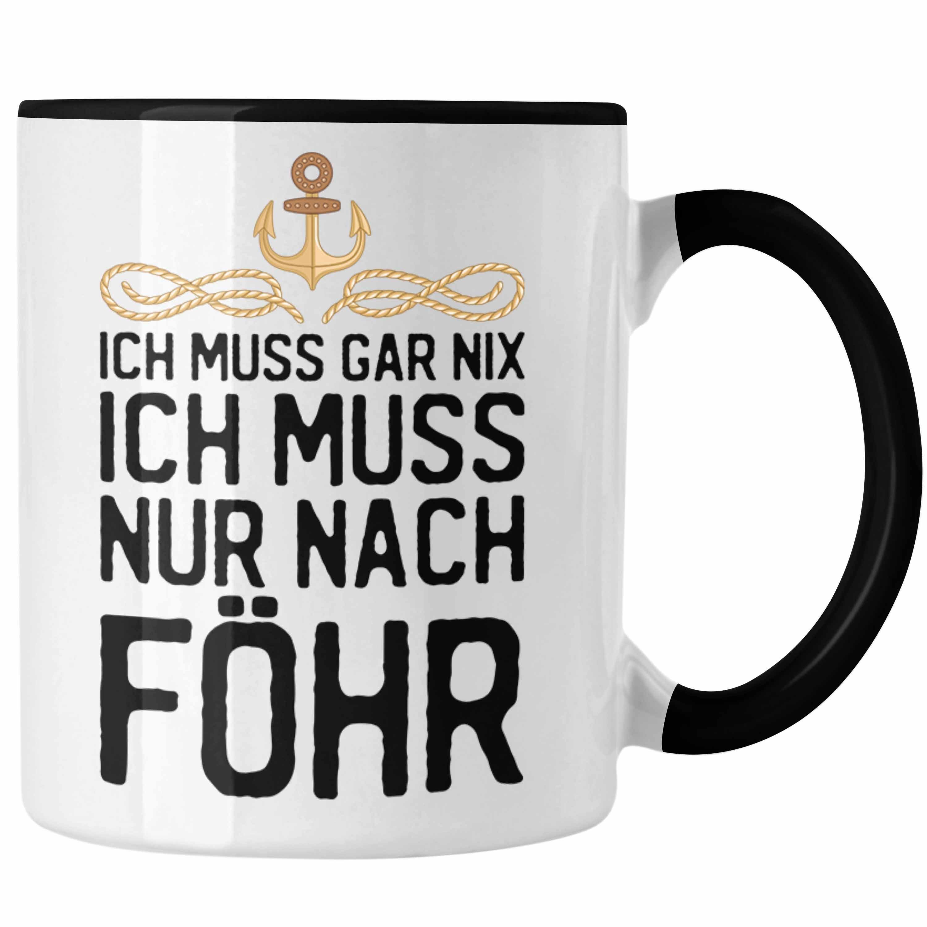 Trendation Tasse Kaffeetasse - Gar Föhr Geschenk Nix Ich Ich Nach Nur Muss Schwarz Föhr Tasse Insel Trendation Geschenkiee Muss