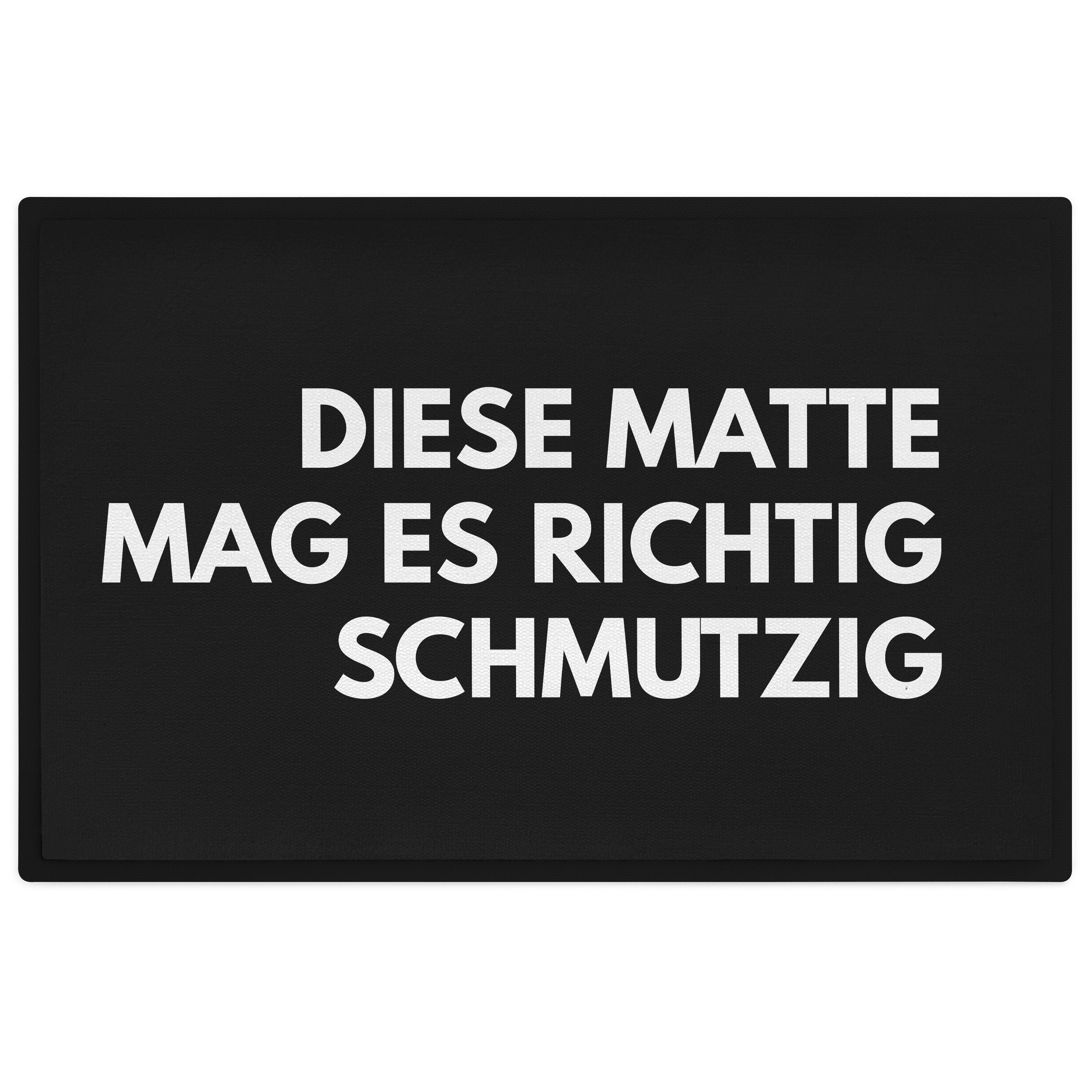 Fußmatte Humor Fußmatte Spruch DIese Matte Mag Es Richtig Schmutzig
