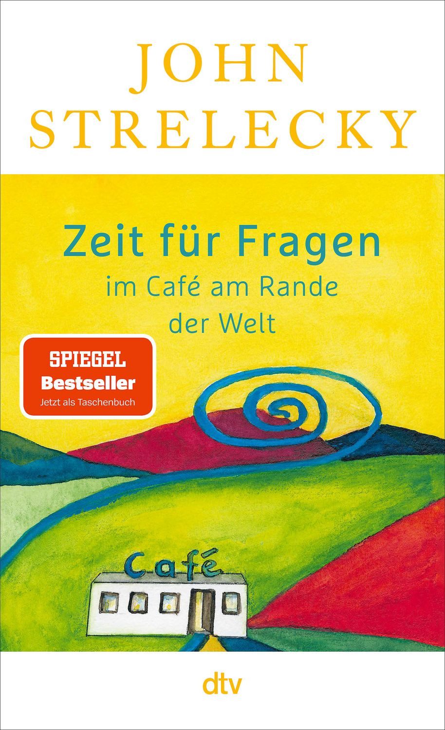 Belletristik Zeit für Fragen im Café am Rande der Welt, Nummer 1 SPIEGEL Bestselle John Strelecky