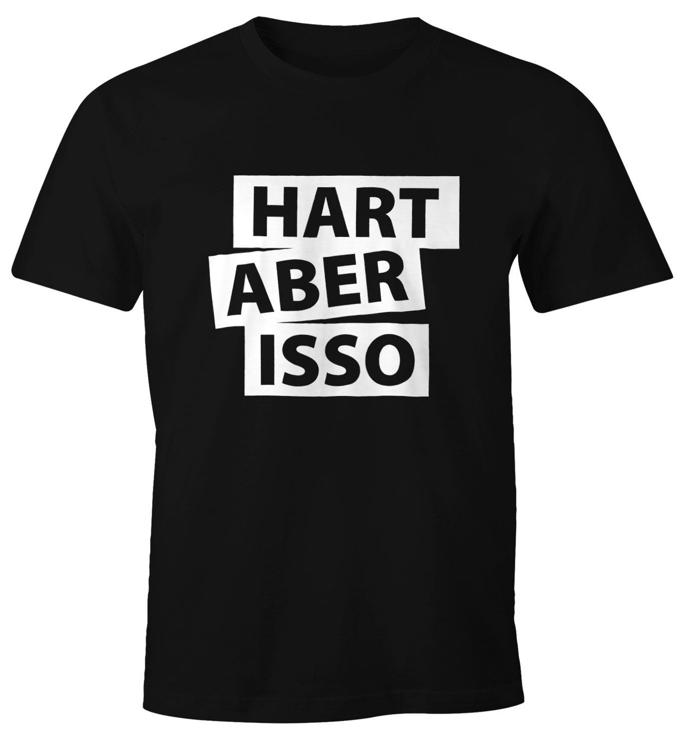 Print-Shirt Hart aber isso Herren T-Shirt Spruch Fun-Shirt Moonworks®