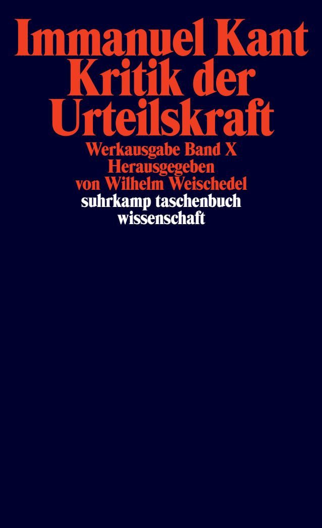 Kritik der Urteilskraft / Immanuel Kant, Hrsg. v. Wilhelm Weischedel
