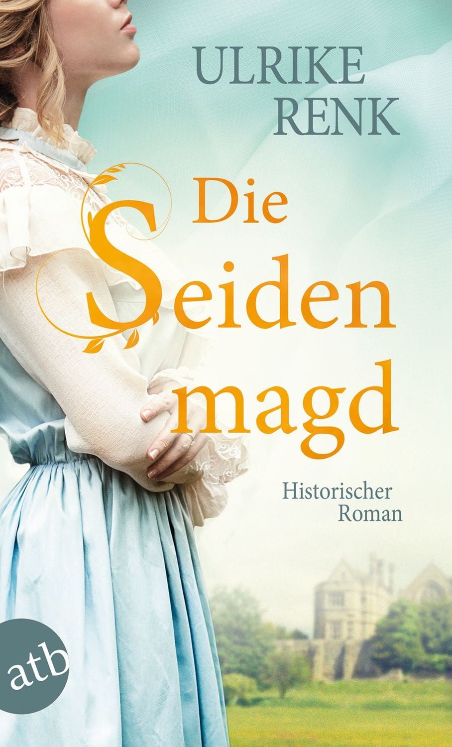 Die Seidenmagd / Ulrike Renk