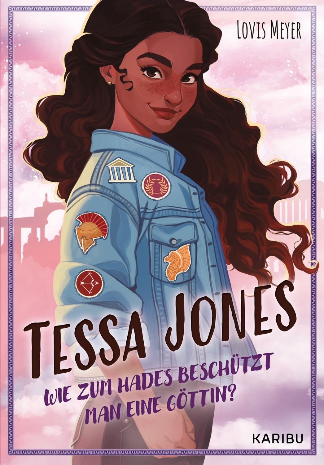 Tessa Jones (Band 1) – Wie zum Hades beschützt man eine Göttin? / Lovis Meyer