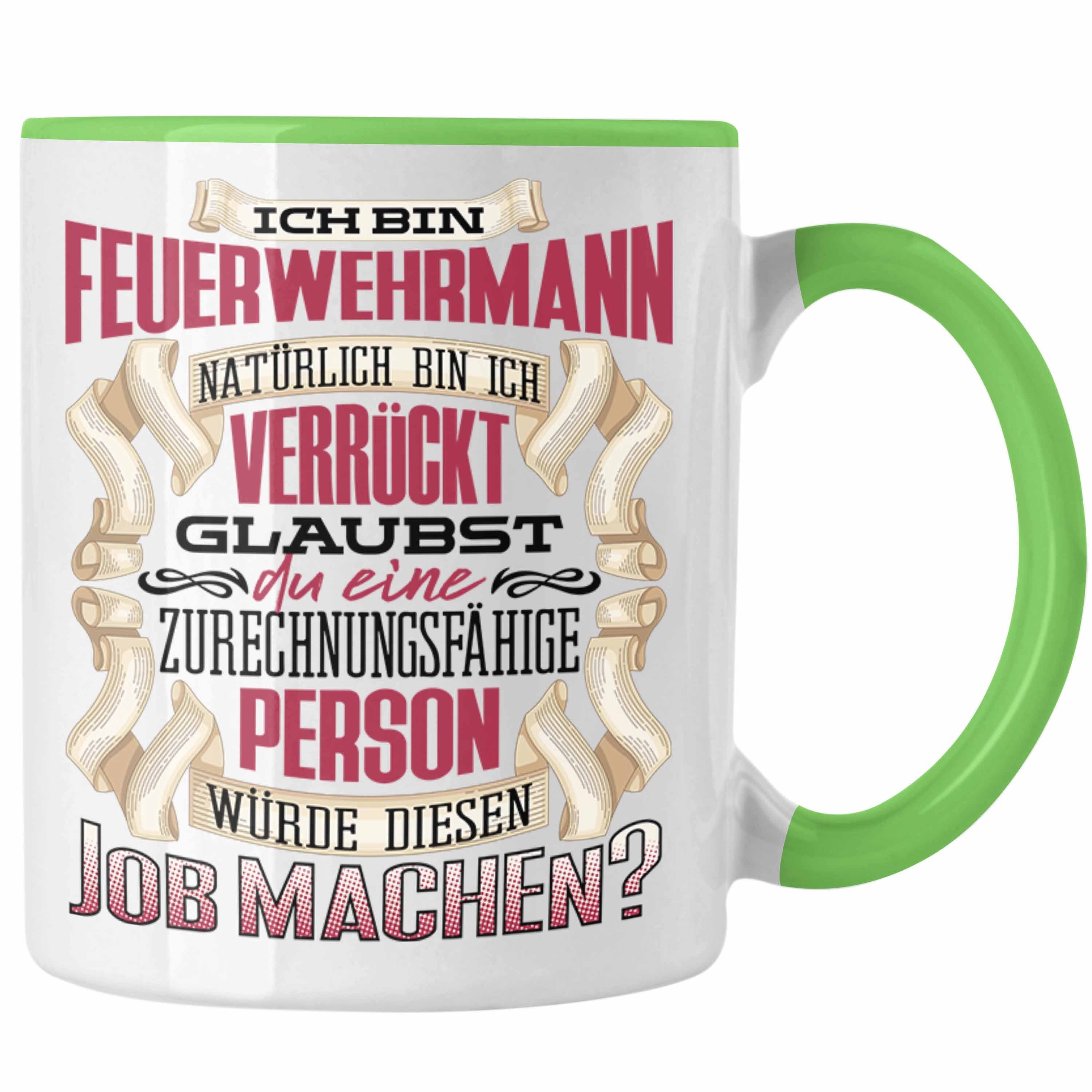 Ich Grün - Geschenk Geburtstag Tasse Trendation Feuerwehrmann Lustiger Tasse Trendation Bin