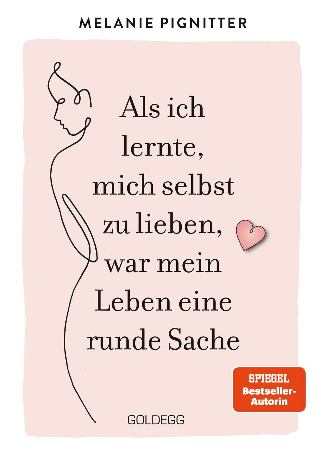 Als ich lernte, mich selbst zu lieben, war mein Leben eine runde Sache / Melanie Pignitter