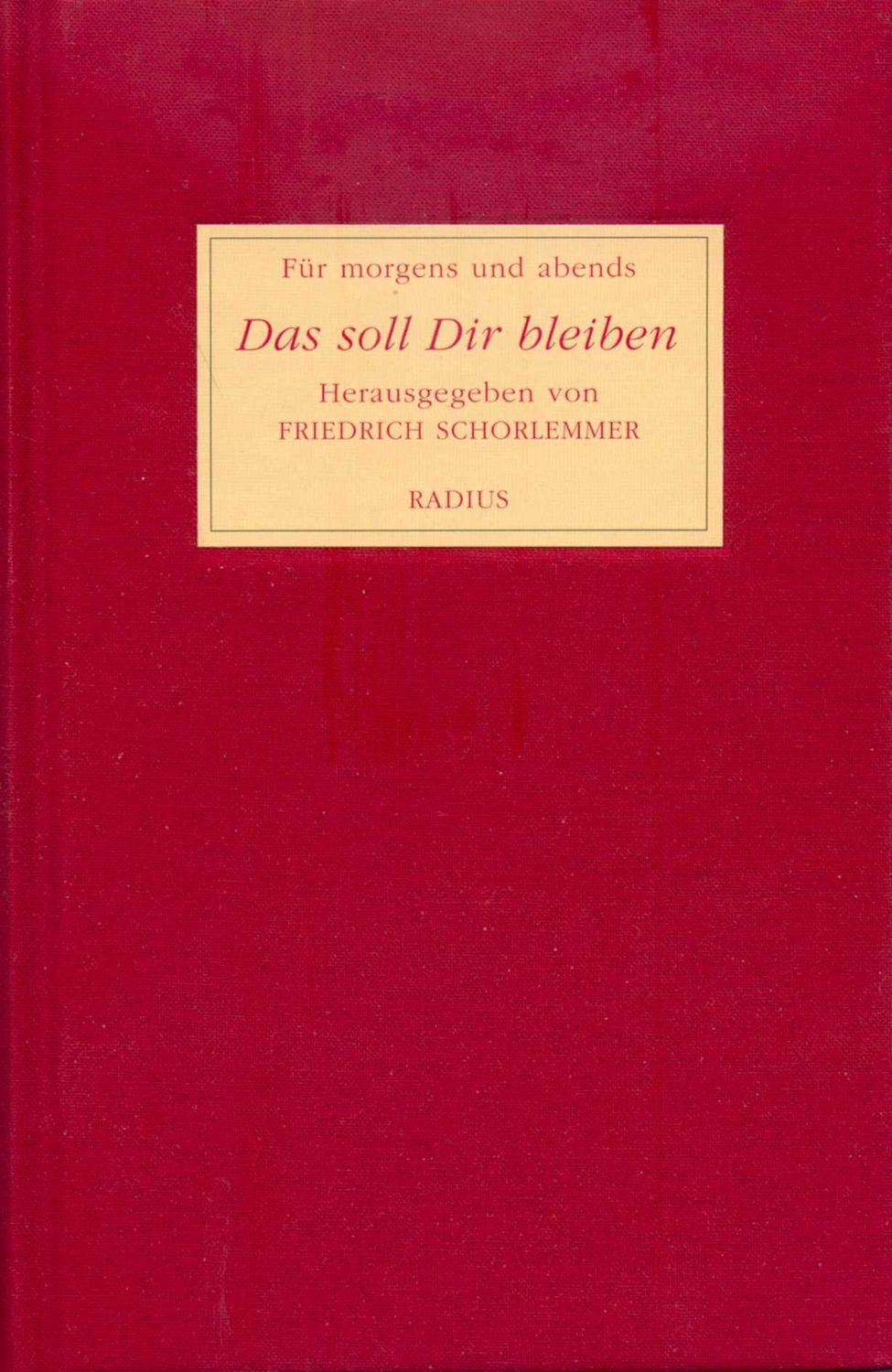 Das soll Dir bleiben / diverse, Texte für morgens und abends