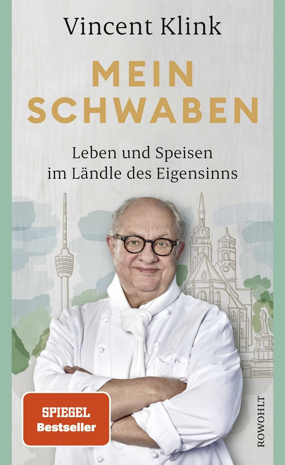 Kochbuch Mein Schwaben Leben und Speisen im Ländle des Eigensinns Vincent Klink