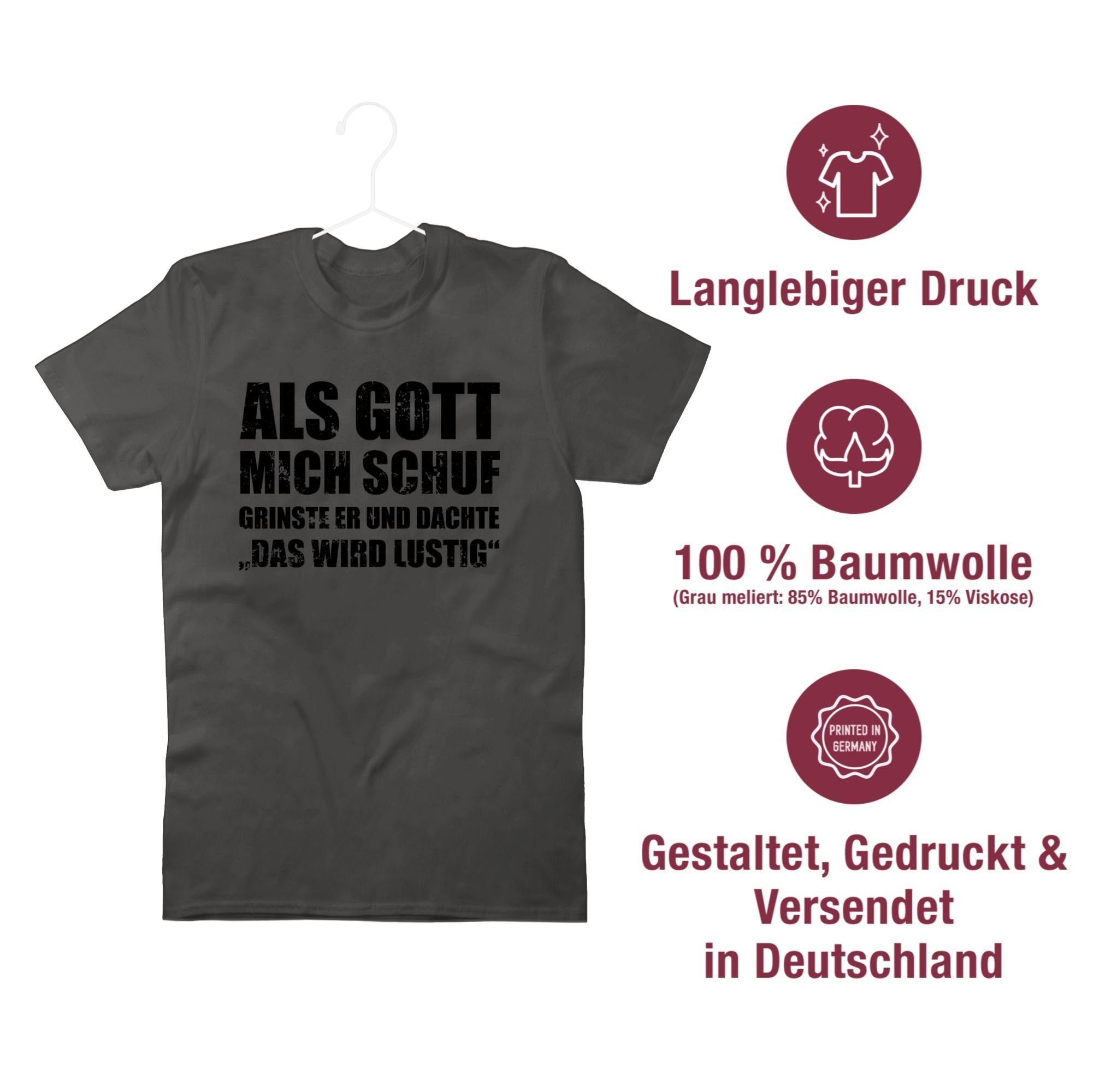 Gott er Spruch Shirtracer Witziger T-Shirt Dunkelgrau grinste Sprüche 01 Lustig schuf Als Statement mich -