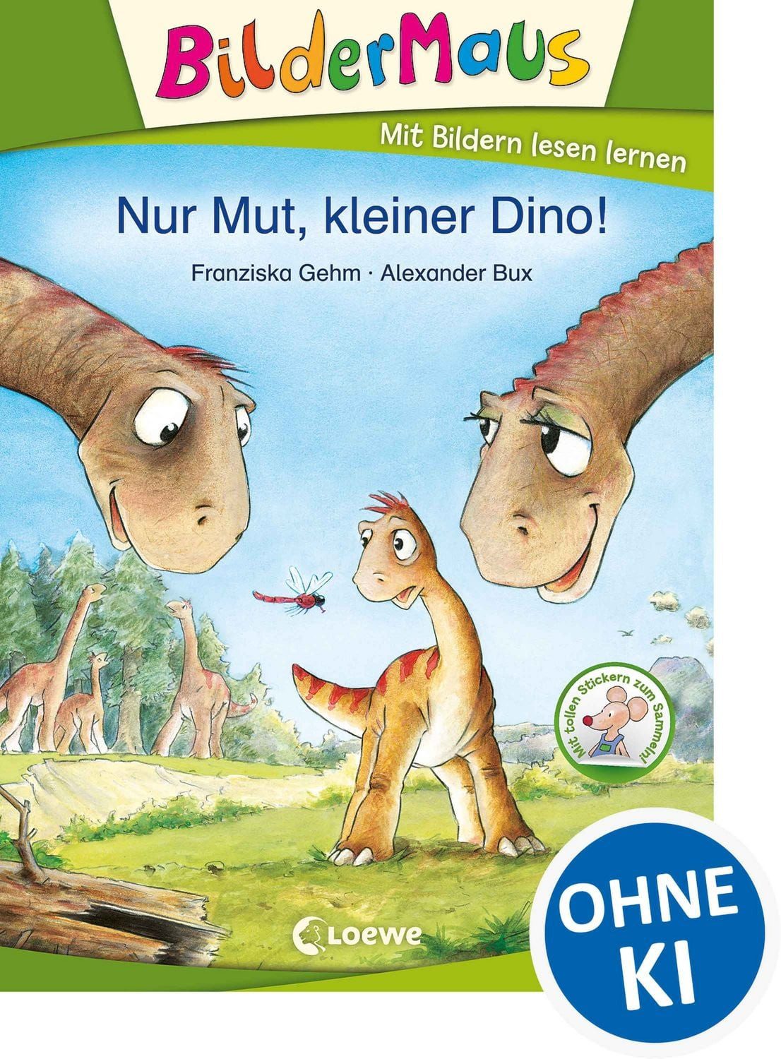 Bildermaus - Nur Mut, kleiner Dino! / Franziska Gehm