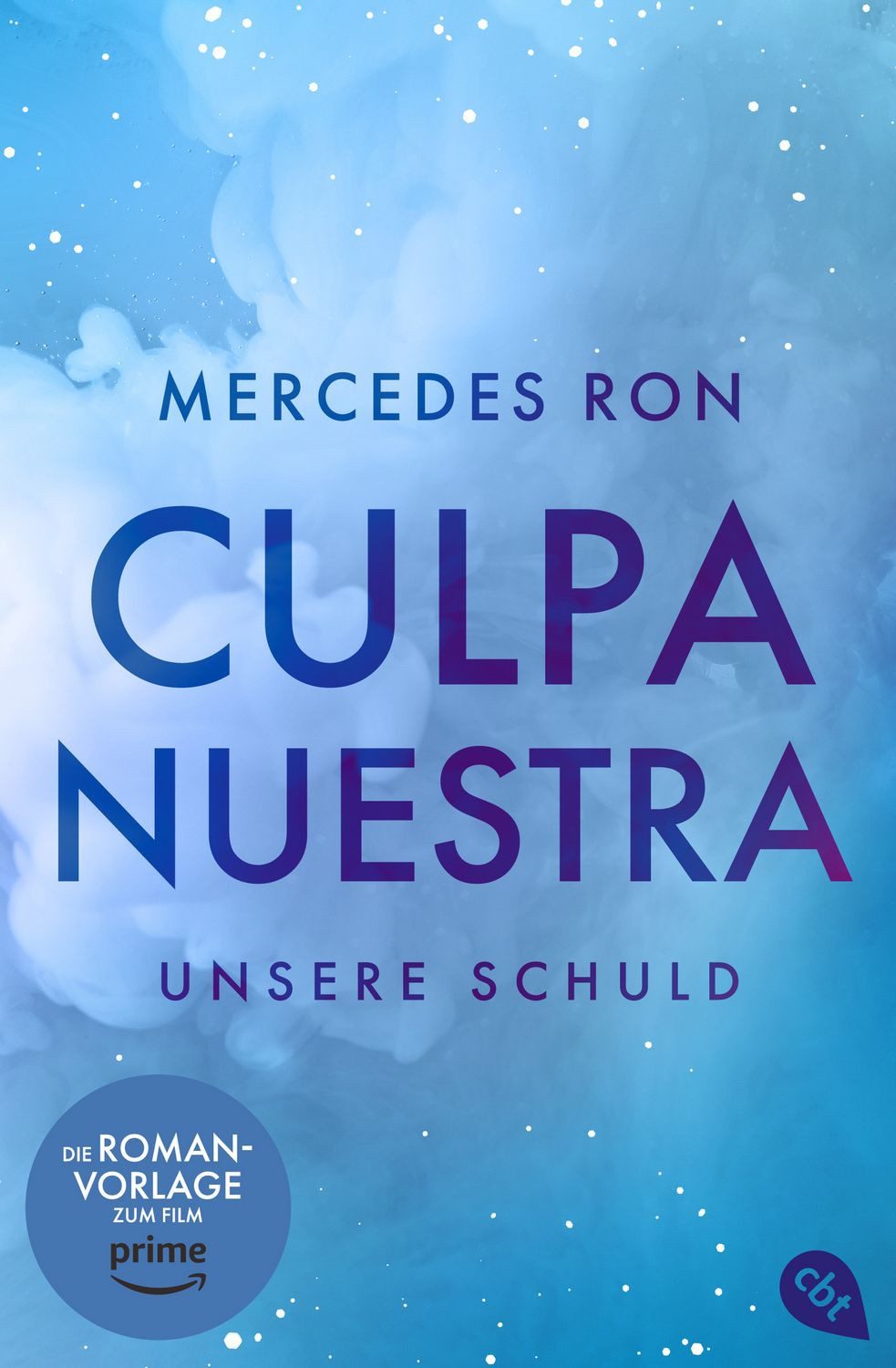 Culpa Nuestra – Unsere Schuld / Mercedes Ron, Das Finale der #BookTok-Bestseller-Reihe: eine Enemies-to-Lovers Romance über verbotene Liebe