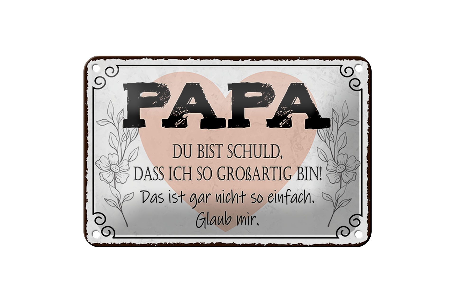 Femer GmbH Metallschild Spruch 18x12cm Papa du schuld ich so großartig, (1 St), gewölbte Oberfläche, abgerundete Ecken, umgeschlagene Kanten