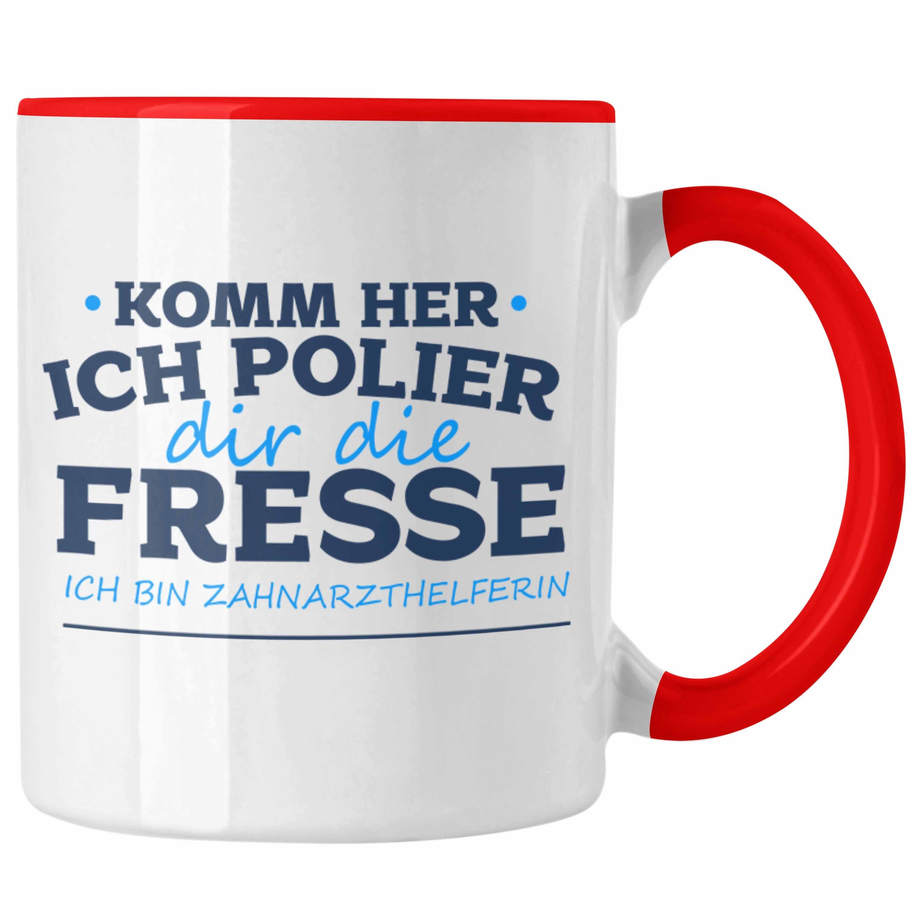 Trendation Tasse Lustige Zahnarzthelferin Tasse Geschenk für Zahnärzte Zahnarzthelferin Rot