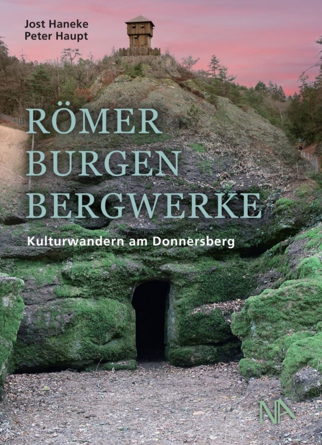 Römer, Burgen, Bergwerke / Jost Haneke, Peter Haupt