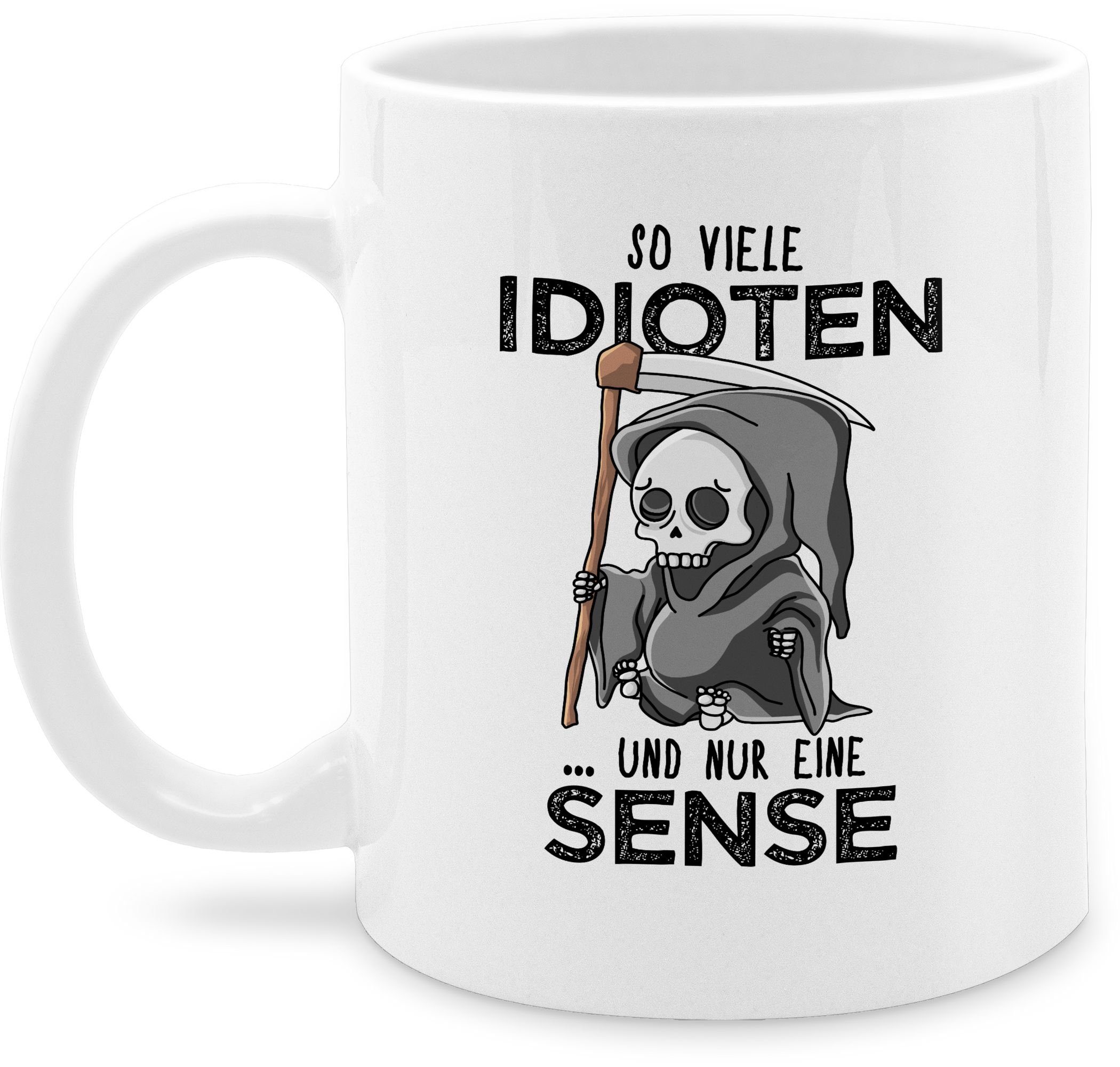 Shirtracer Tasse So viele Idioten und nur eine Sense - Schwarz, Keramik, Statement Sprüche 2 Weiß | Teetassen