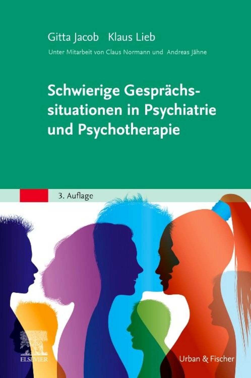 Schwierige Gesprächssituationen in Psychiatrie und Psychotherapie / Gitta Jacob, Klaus Lieb