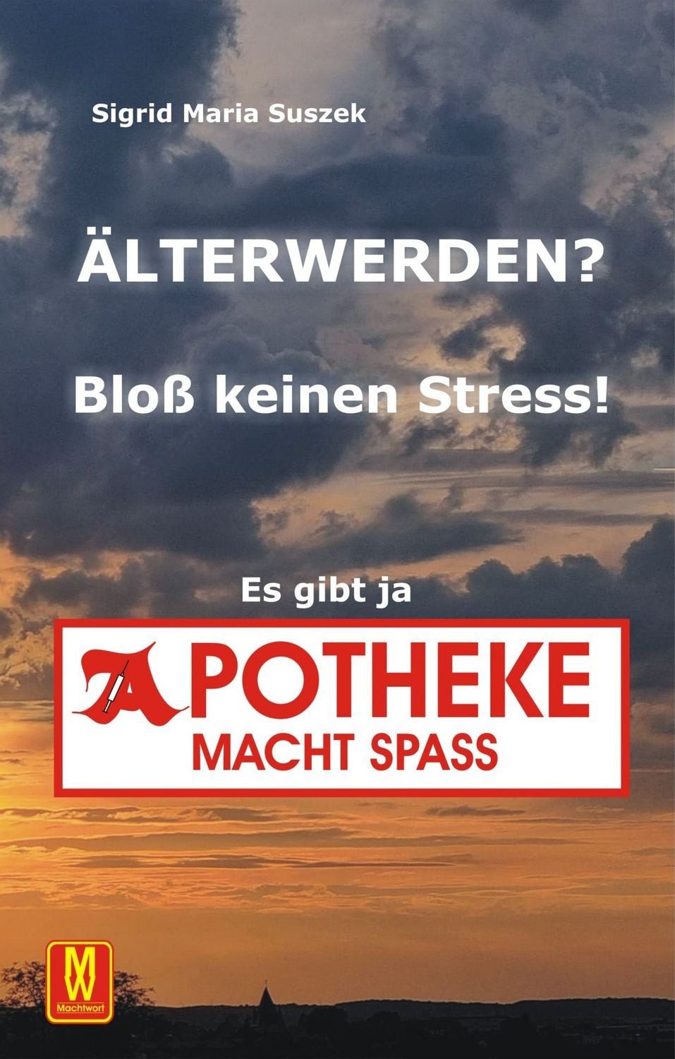 Älter werden? Bloß keinen Stress! / Sigrid Suszek