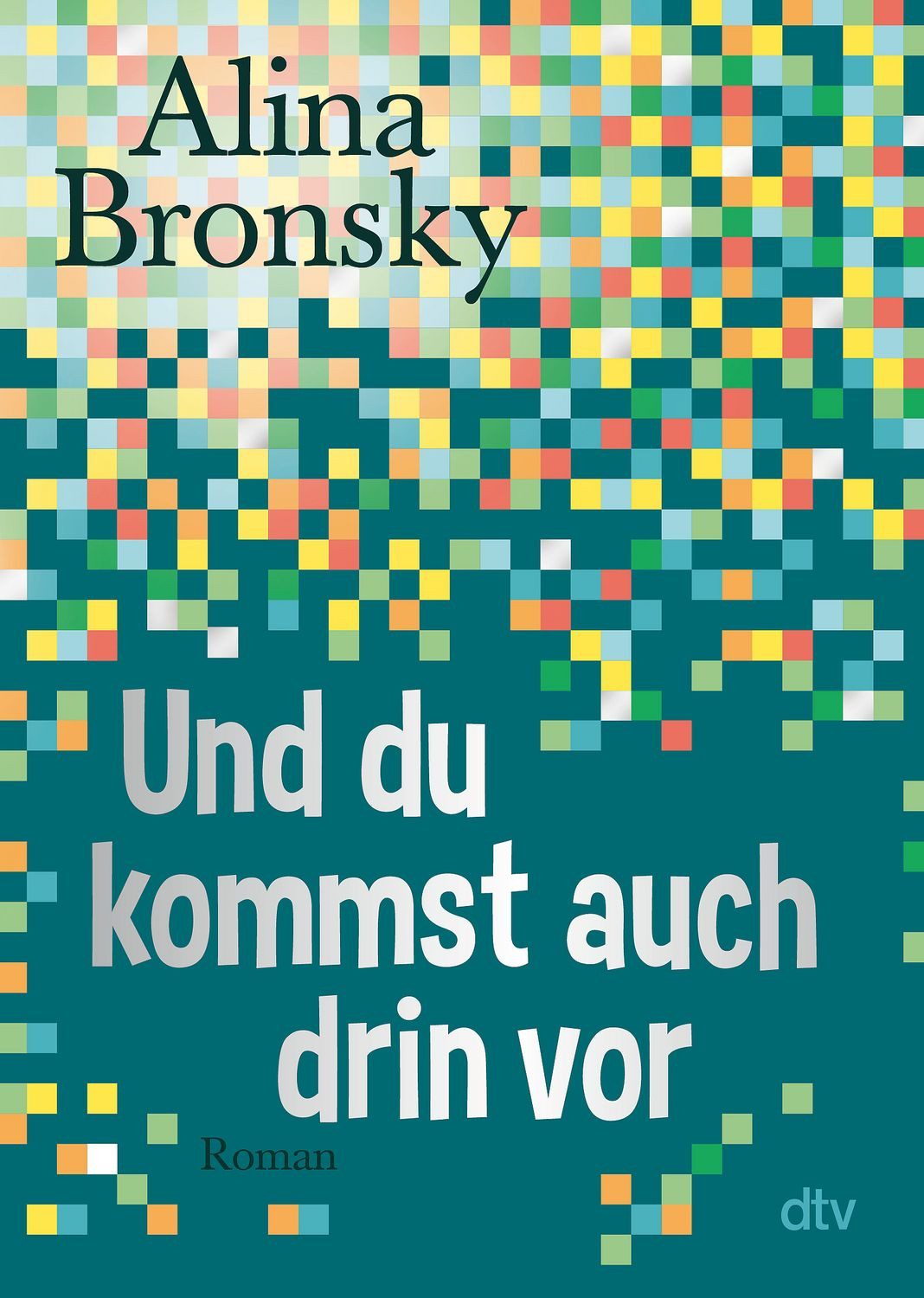 Und du kommst auch drin vor / Alina Bronsky, Roman