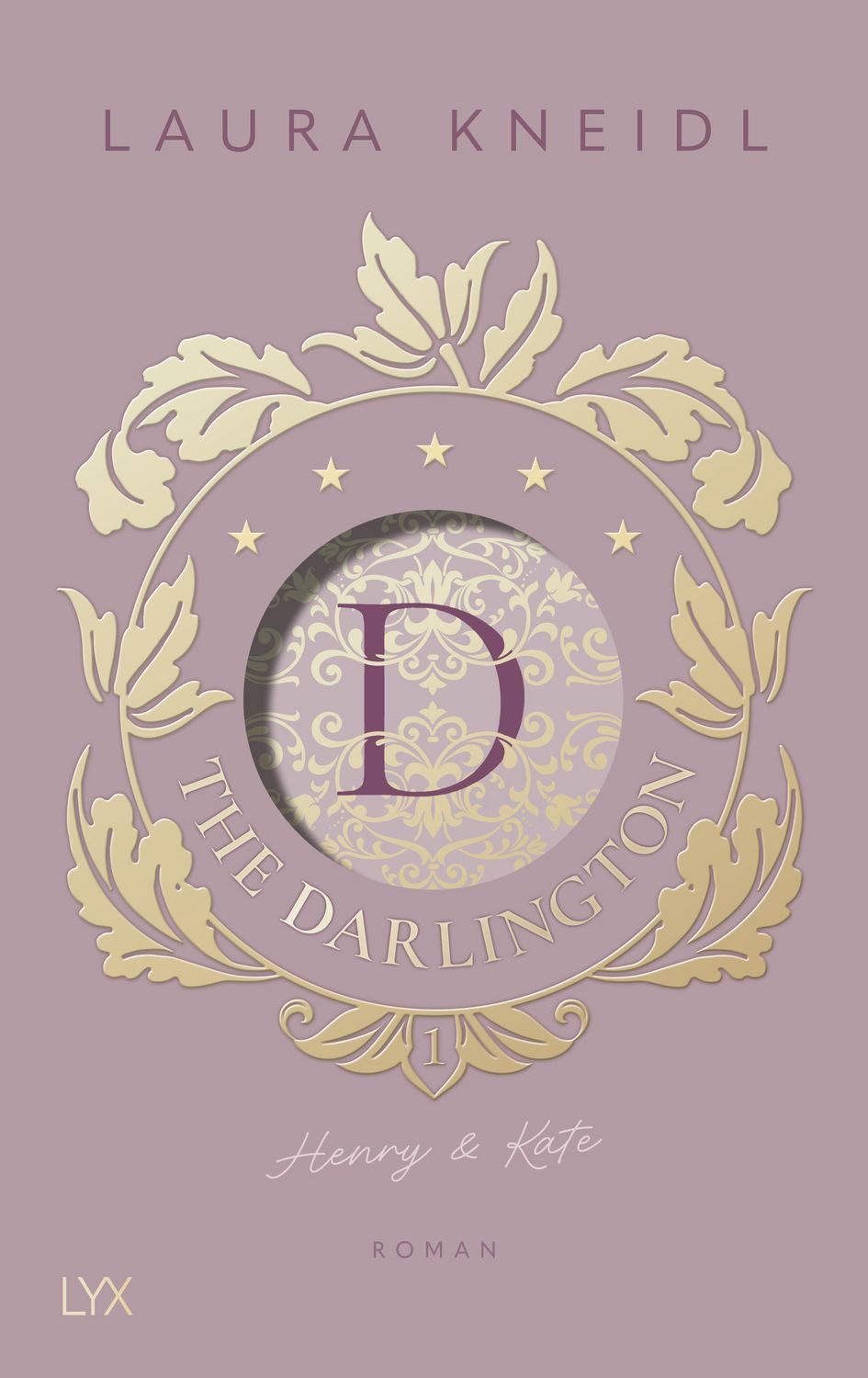 The Darlington - Henry & Kate Von der Autorin der Bestseller-Reihe BER / Laura Kneidl, Von der Autorin der Bestseller-Reihe BERÜHRE MICH. NICHT., X